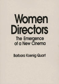 Title: Women Directors: The Emergence of a New Cinema, Author: Barbara  Quart