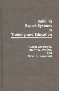 Title: Building Expert Systems in Training and Education, Author: R Scott Grabinger