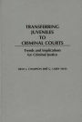 Transferring Juveniles to Criminal Courts: Trends and Implications for Criminal Justice / Edition 1