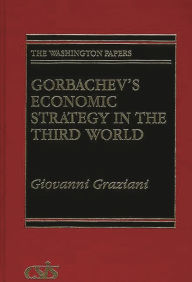 Title: Gorbachev's Economic Strategy in the Third World, Author: Giovanni Graziani