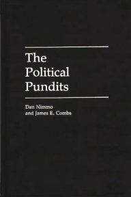Title: The Political Pundits, Author: James E. Combs