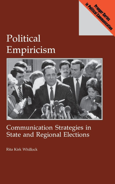 Political Empiricism: Communication Strategies in State and Regional Elections