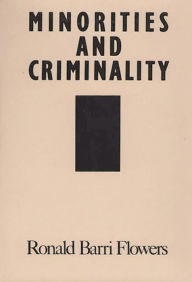 Title: Minorities and Criminality / Edition 1, Author: Ethel Brown