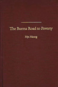 Title: The Burma Road to Poverty, Author: Mya Maung