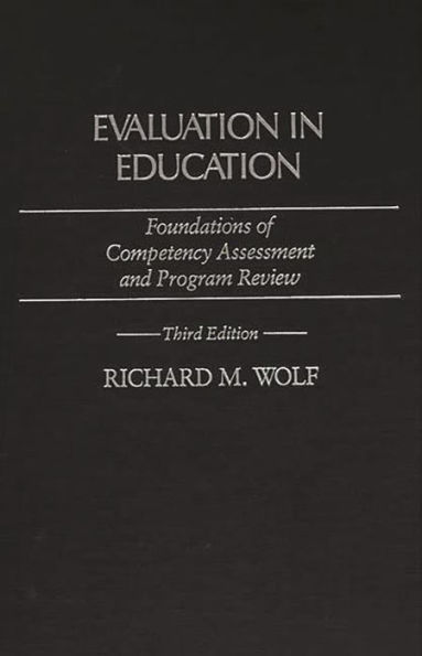 Evaluation in Education: Foundations of Competency Assessment and Program Review, 3rd Edition / Edition 3