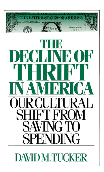 The Decline of Thrift in America: Our Cultural Shift from Saving to Spending