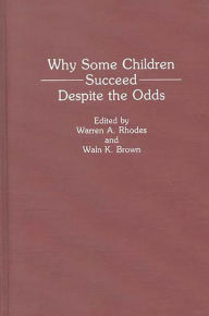 Title: Why Some Children Succeed Despite the Odds, Author: Waln K. Brown