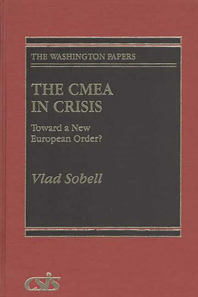 The CMEA in Crisis: Toward a New European Order?