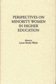 Title: Perspectives on Minority Women in Higher Education, Author: Lynne B. Welch