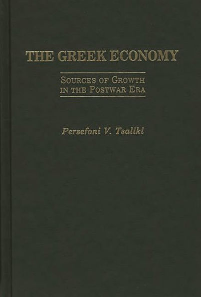The Greek Economy: Sources of Growth in the Postwar Era
