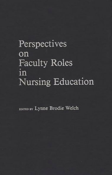 Perspectives on Faculty Roles in Nursing Education