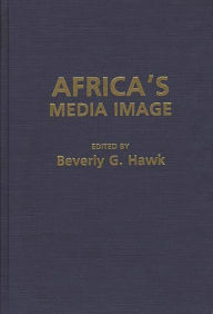 Title: Africa's Media Image, Author: Beverly G. Hawk