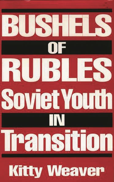 Bushels of Rubles: Soviet Youth in Transition