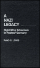 A Nazi Legacy: Right-Wing Extremism in Postwar Germany