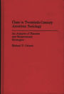 Class in Twentieth-Century American Sociology: An Analysis of Theories and Measurement Strategies