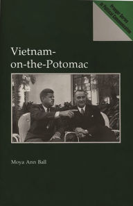 Title: Vietnam-on-the-Potomac, Author: Moya A. Ball