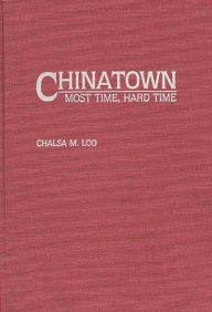 Title: Chinatown: Most Time, Hard Time, Author: Chalsa Loo