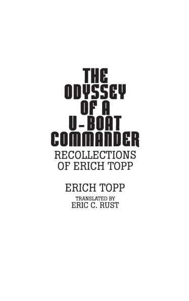 The Odyssey of a U-boat commander: Recollections of Erich Topp