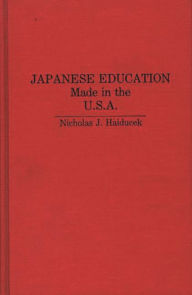 Title: Japanese Education: Made in the U.S.A., Author: Nicholas Haiducek
