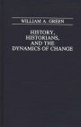 History, Historians, and the Dynamics of Change