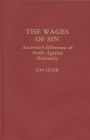 The Wages of Sin: America's Dilemma of Profit Against Humanity