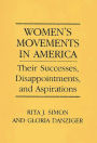 Women's Movements in America: Their Successes, Disappointments, and Aspirations