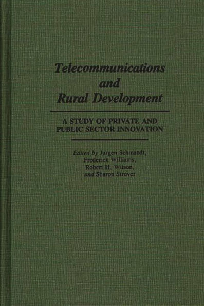 Telecommunications and Rural Development: A Study of Private and Public Sector Innovation