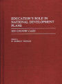 Education's Role in National Development Plans: Ten Country Cases