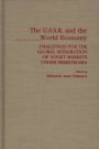 The USSR and the World Economy: Challenges for the Global Integration of Soviet Markets under Perestroika