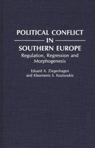 Title: Political Conflict in Southern Europe: Regulation, Regression, and Morphogenesis, Author: Kleomeni Koutsoukis