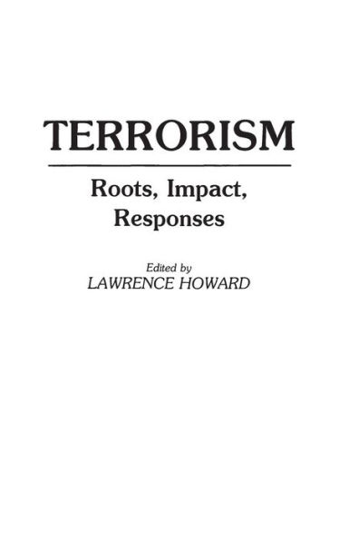 Terrorism: Roots, Impact, Responses