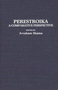 Title: Perestroika: A Comparative Perspective, Author: Avraham Shama