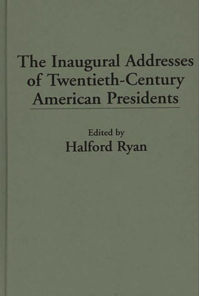 The Inaugural Addresses of Twentieth-Century American Presidents