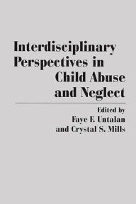 Title: Interdisciplinary Perspectives in Child Abuse and Neglect, Author: Crystal Mills