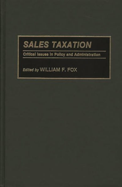 Sales Taxation: Critical Issues in Policy and Administration