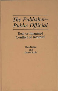 Title: The Publisher-Public Official: Real or Imagined Conflict of Interest?, Author: Daniel Riffe