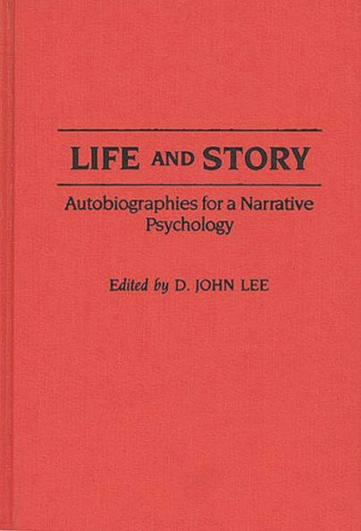 Life and Story: Autobiographies for a Narrative Psychology