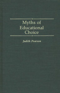Title: Myths of Educational Choice, Author: Judith Pearson