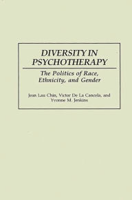 Title: Diversity in Psychotherapy: The Politics of Race, Ethnicity, and Gender, Author: Victor De La Cancela