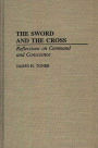 The Sword and the Cross: Reflections on Command and Conscience