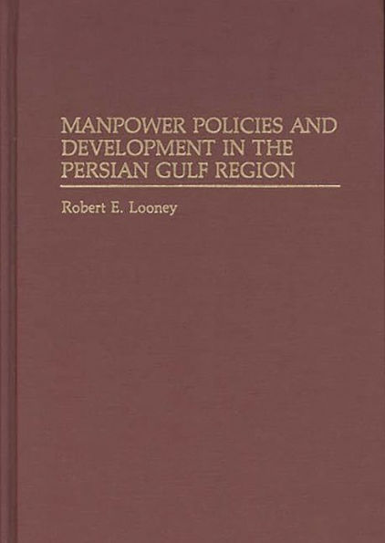 Manpower Policies and Development in the Persian Gulf Region