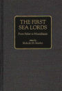 The First Sea Lords: From Fisher to Mountbatten