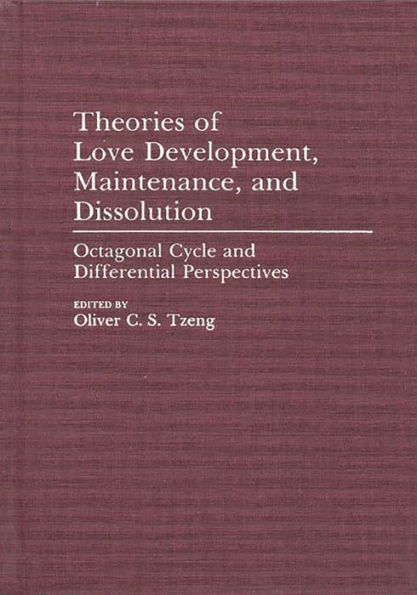 Theories of Love Development, Maintenance, and Dissolution: Octagonal Cycle and Differential Perspectives