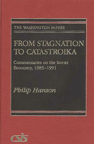 Title: From Stagnation to Catastroika: Commentaries on the Soviet Economy, 1983-1991, Author: Philip Hanson