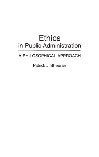 Ethics in Public Administration: A Philosophical Approach