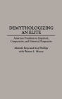 Demythologizing an Elite: American Presidents in Empirical, Comparative, and Historical Perspectives