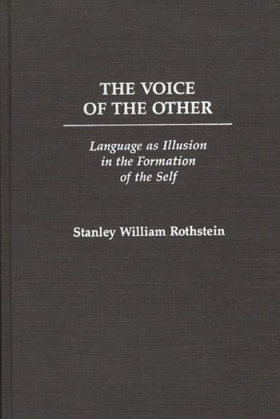 The Voice of the Other: Language as Illusion in the Formation of the Self