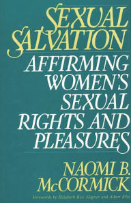 Title: Sexual Salvation: Affirming Women's Sexual Rights and Pleasures, Author: Naomi McCormick