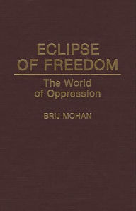 Title: Eclipse of Freedom: The World of Oppression, Author: Brij Mohan