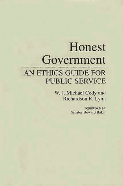 Honest Government: An Ethics Guide for Public Service